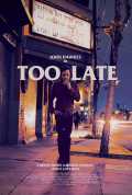 voir la fiche complète du film : Too Late