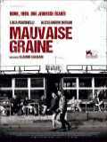 voir la fiche complète du film : Mauvaise graine