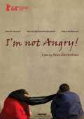 voir la fiche complète du film : I m Not Angry