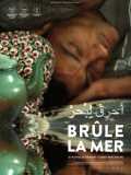 voir la fiche complète du film : Brûle la mer