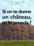 voir la fiche complète du film : Si on te donne un château, tu le prends ?